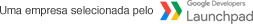 Logo: Google Developers - Uma empresa selecionada pelo Google Developers Lanchpad